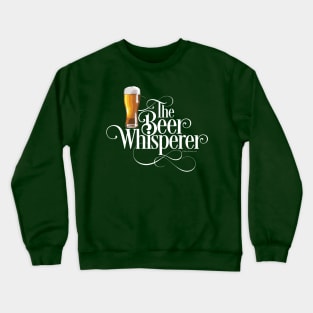 The Beer Whsiperer Crewneck Sweatshirt